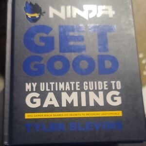 Ninja: Get Good: My Ultimate Guide to Gaming Book